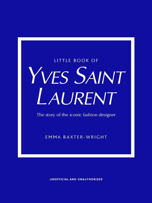 Title details for Little Book of Yves Saint Laurent by Emma Baxter-Wright - Available